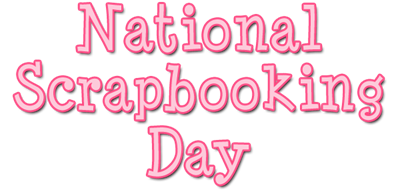National_Scrapbooking_Day
